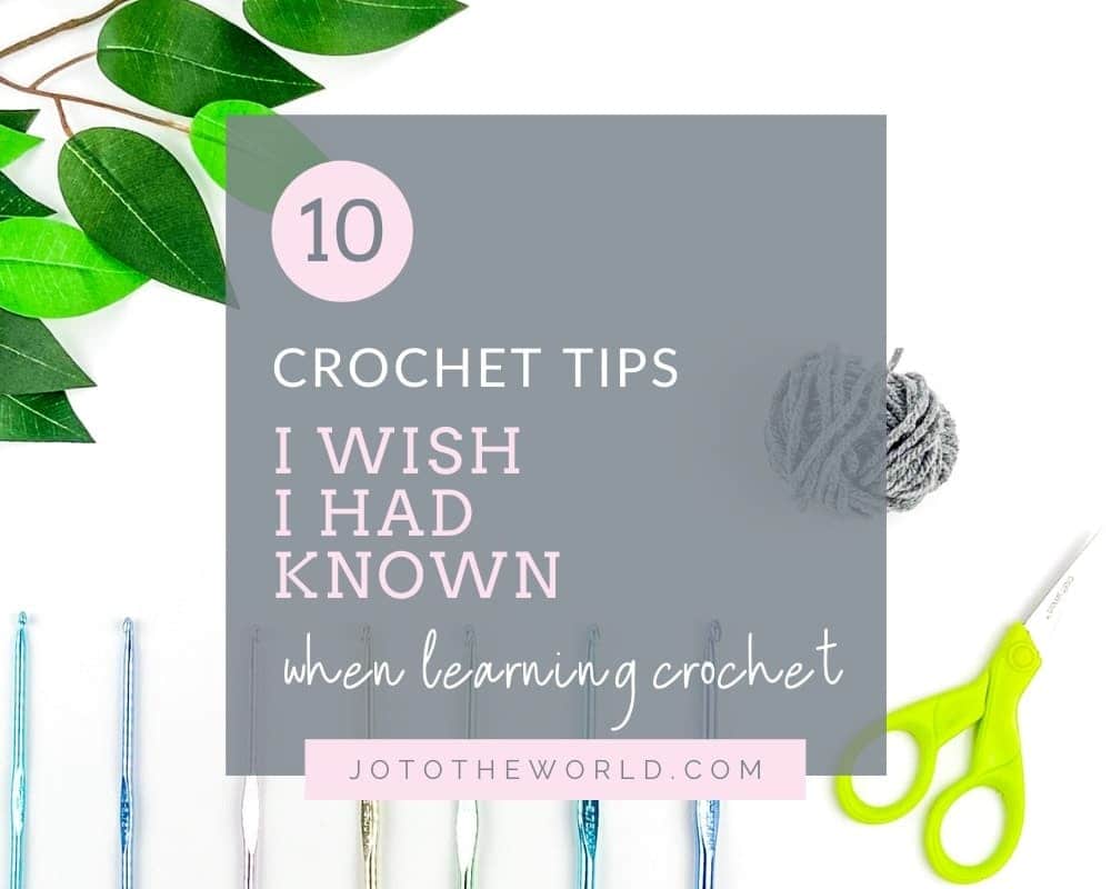 10 Crochet Tips I Wish I Had Known When Learning Crochet