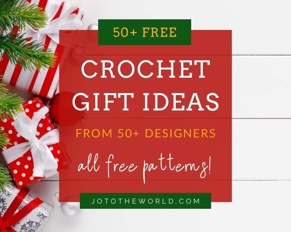 2020 Crochet Gift List - 50 Free Crochet Gift Ideas to Make in 2020
