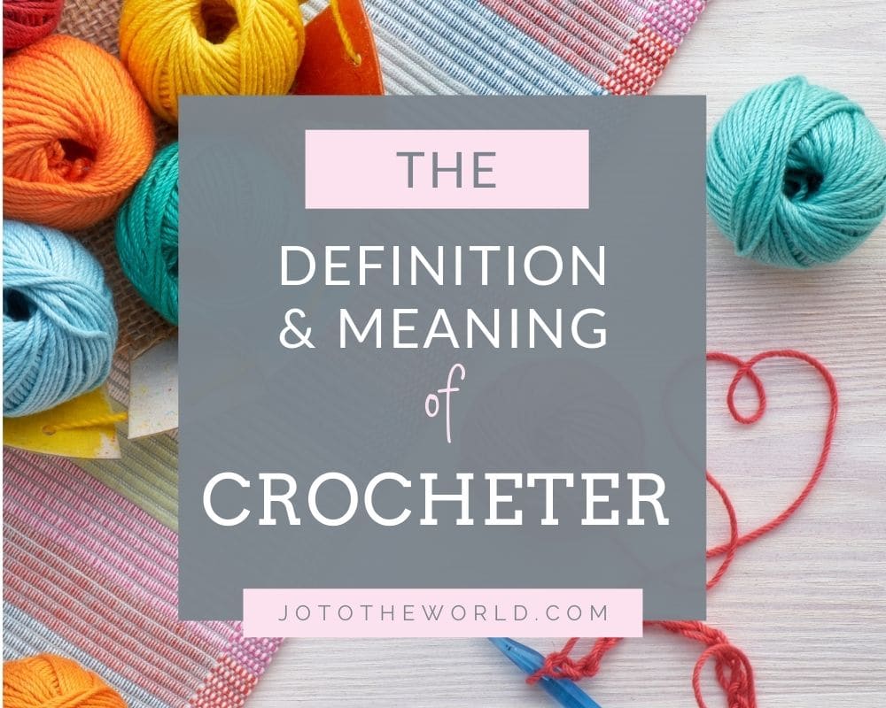 Definition and Meaning of Crocheter