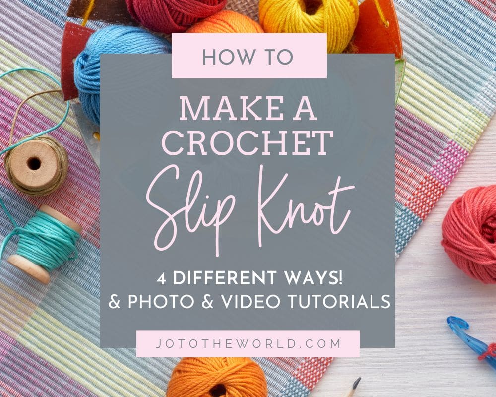 How to Make a Crochet Slip Knot - 4 Different Ways